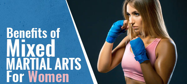 Benefits of Mixed Martial Arts for Women