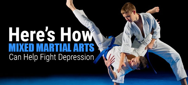 Here’s How Mixed Martial Arts Can Help Fight Depression