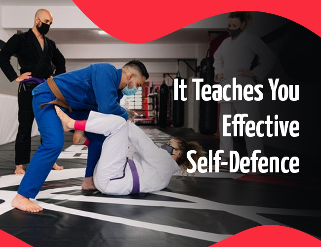 It Teaches You Effective Self-Defence