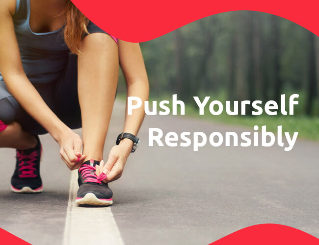 Push Yourself Responsibly